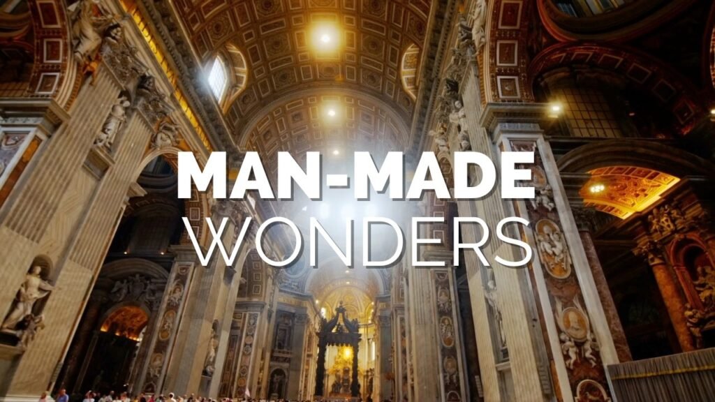 50 Greatest Man-Made Wonders of the World – 2025 Edition